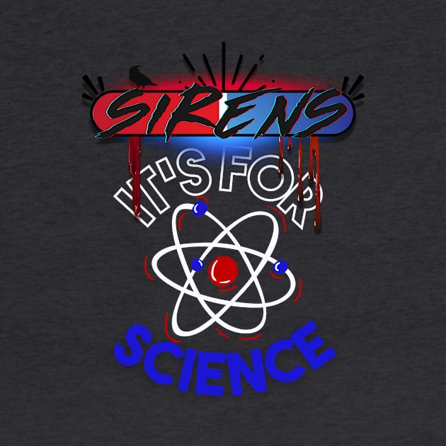 Sirens Quotables Dark "It's For Science" by The Sirens Podcast Store